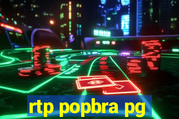 rtp popbra pg